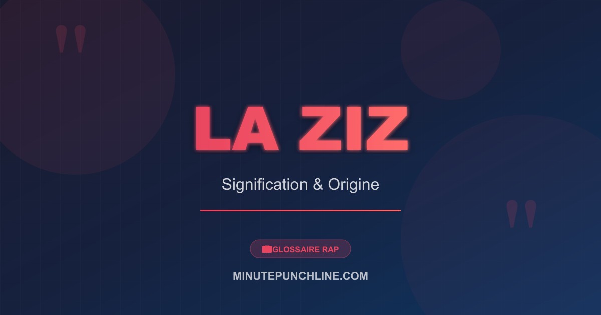 La Ziz - signification et origine