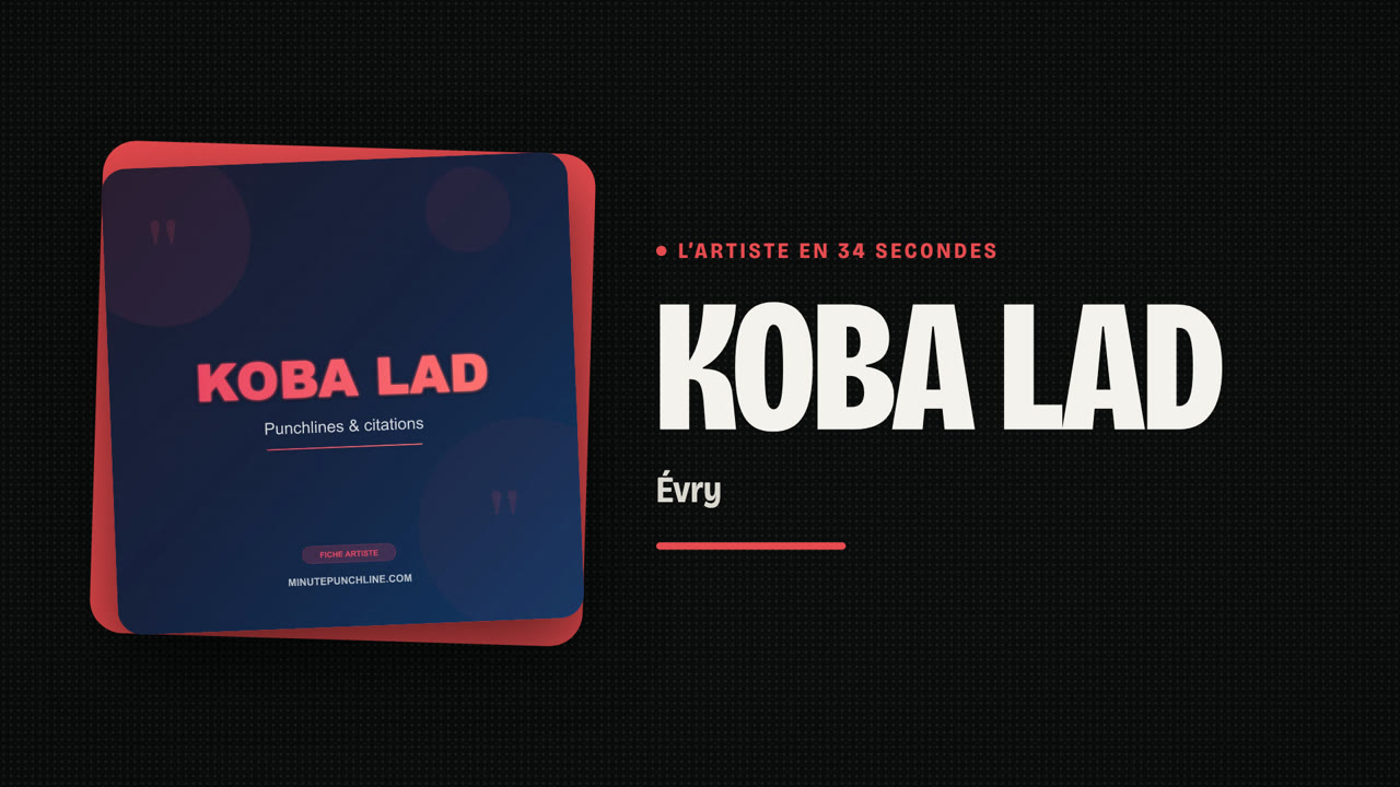 Koba LaD en 34 secondes